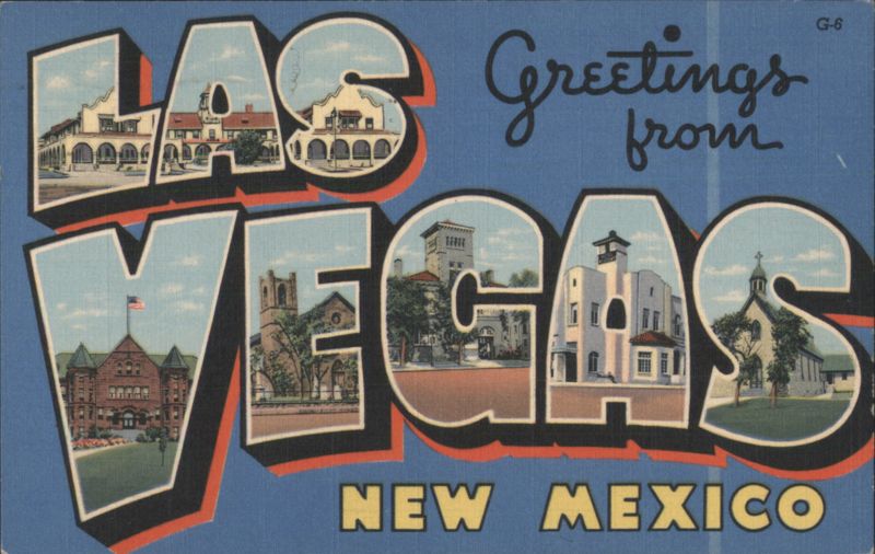Greetings from Las Vegas, New Mexico