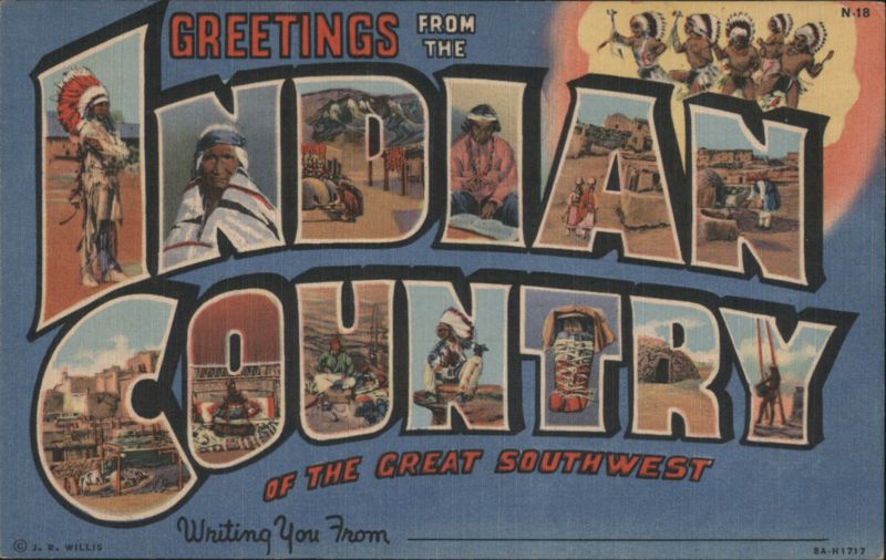 Greetings from Indian Country, Great Southwest J.R. Willis