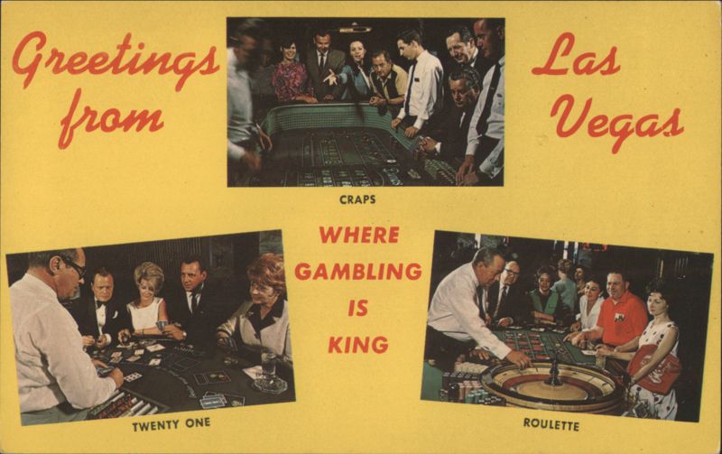 Greetings from Las Vegas: Gambling is King Nevada