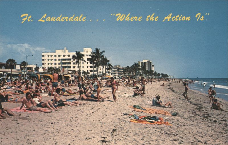 Ft. Lauderdale Beach - 'Where the Action Is' Fort Lauderdale Florida