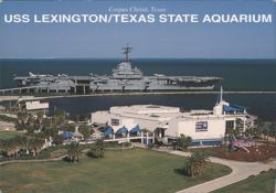 USS LEXINGTON/TEXAS STATE AQUARIUM Postcard