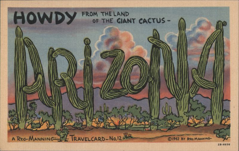 Howdy from Arizona, The Land of the Giant Cactus Reg Manning