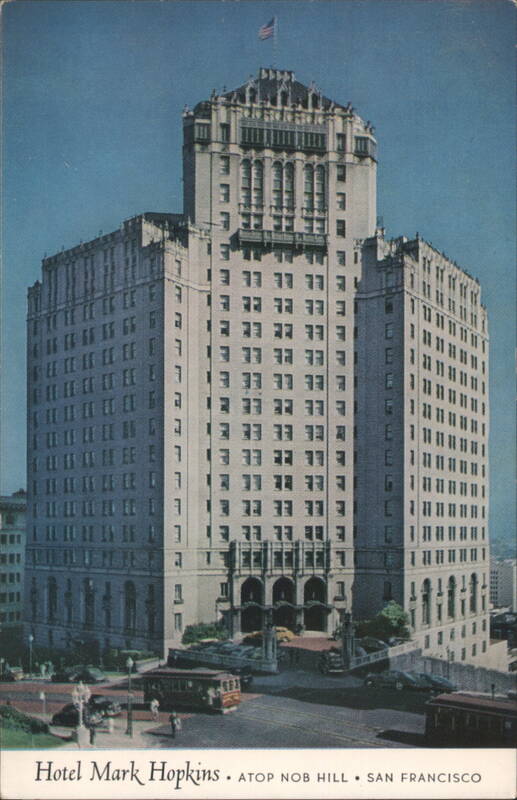 Hotel Mark Hopkins, Atop Nob Hill, San Francisco California