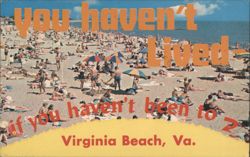 Virginia Beach, VA, "You Haven't Lived" Slogan Postcard