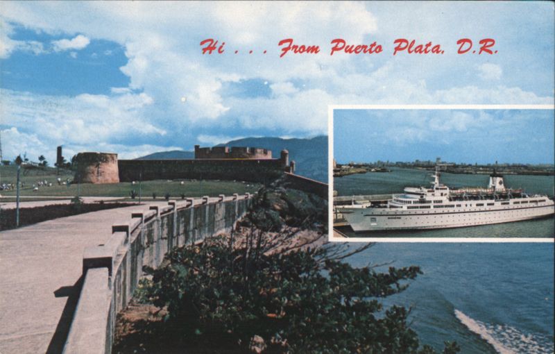 Hi From Puerto Plata, D.R., Castillo de San Felipe Dominican Republic