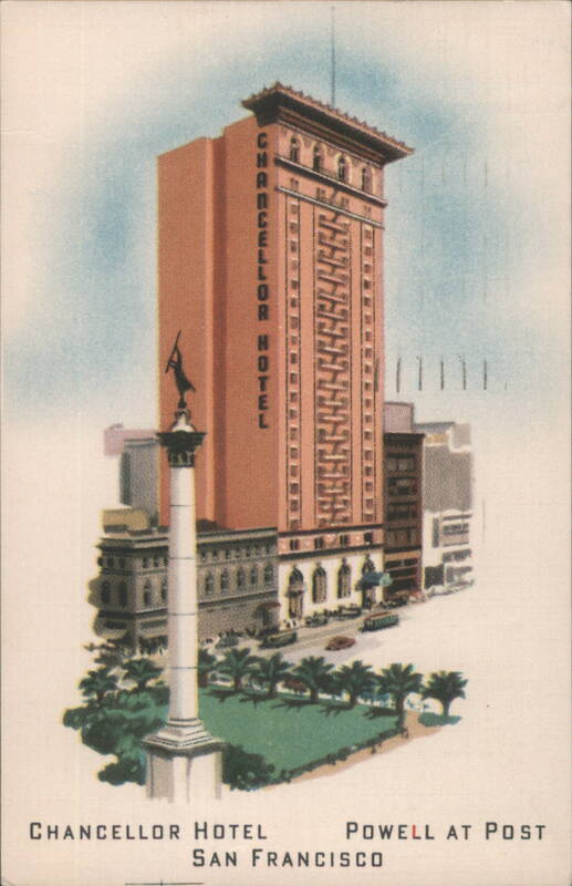 Chancellor Hotel, Powell at Post, San Francisco California