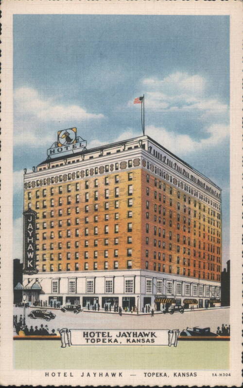 Hotel Jayhawk, Topeka Kansas