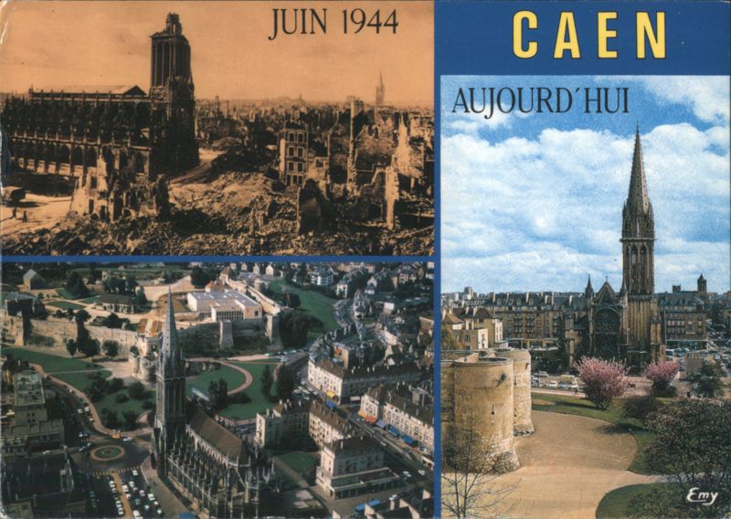 Caen - June 1944 (War Destruction) and Aujourd'hui (Today) France