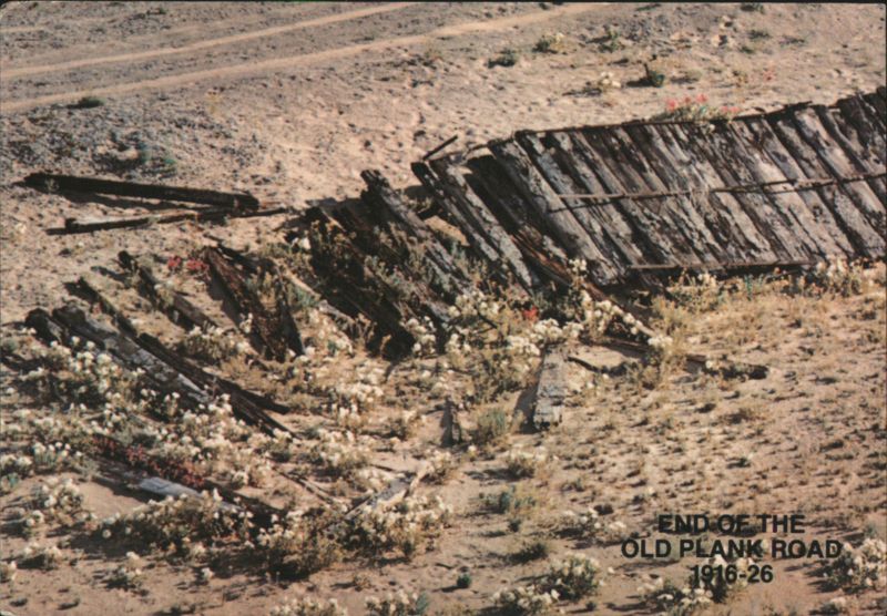 End of the Old Plank Road 1916-26 Imperial California
