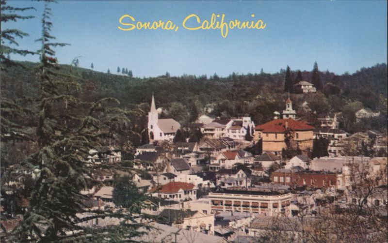 Sonora, California - Queen City of the Mother Lode