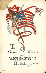 To Greet You On Washington's Birthday To Greet You On Washington's Birthday