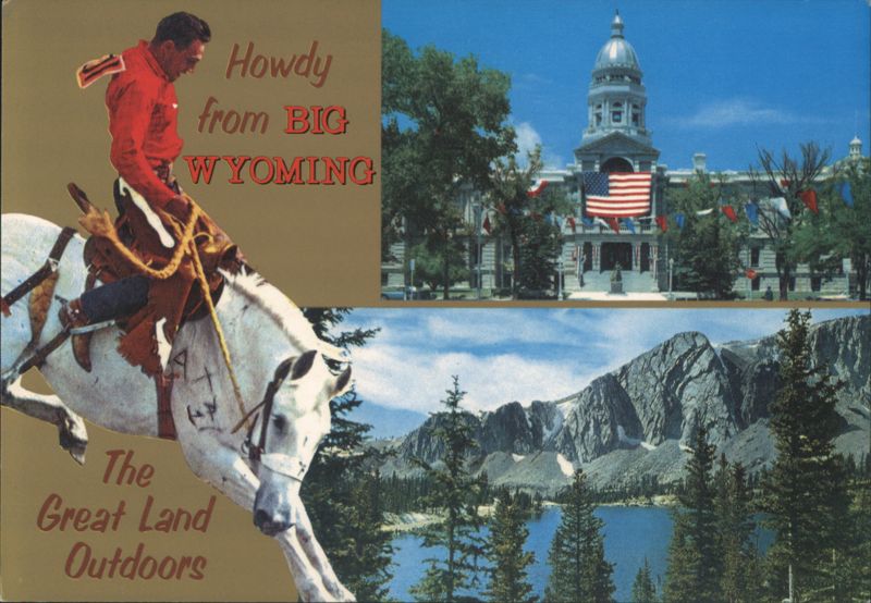 Howdy from BIG WYOMING - Cowboy, Capitol, Mountains