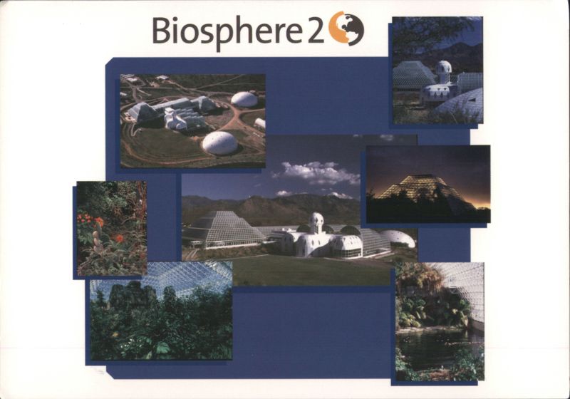 Biosphere 2 Complex, Oracle AZ – Rainforest, Desert, Ocean Arizona