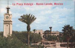 La Plaza Hidalgo, Nuevo Laredo, Mexico with Clock Tower Postcard