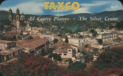 Taxco, El Centro Platero, The Silver Center Postcard