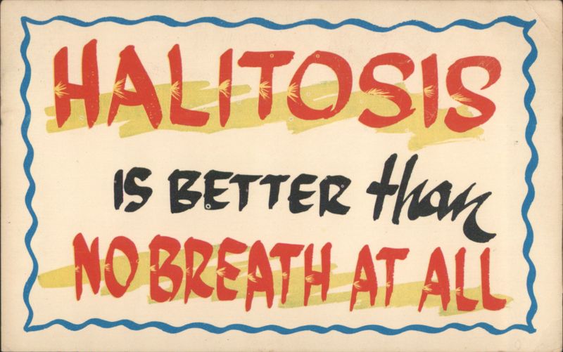 HALITOSIS IS BETTER THAN NO BREATH AT ALL Comic, Funny