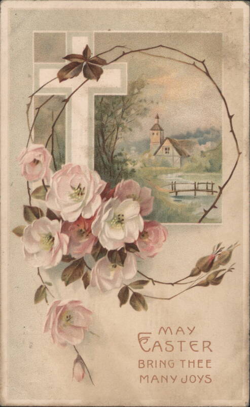 May Easter Bring Thee Many Joys, Roses, Cross, Church Scene