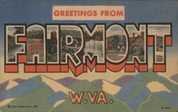 Greetings From Fairmont W.VA. Large Letter Scenes Postcard