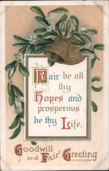 Fair Hopes Prosperous Life, Goodwill Greeting, Mistletoe Bell Postcard