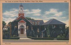 Our Lady of Lourdes Church, Wellfleet, Cape Cod Postcard