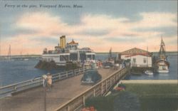 Ferry at the pier, Vineyard Haven, Mass. Postcard