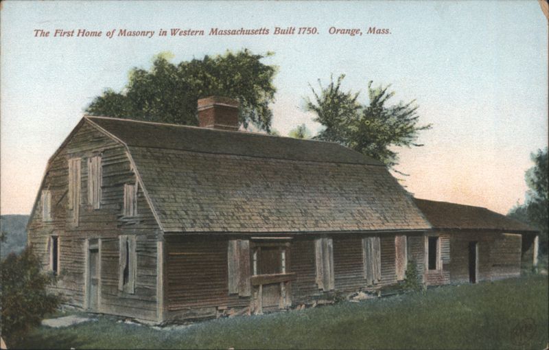 The First Home of Masonry in Western Massachusetts Built 1750 Orange