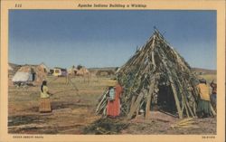 Apache Indians Building a Wicklup Postcard