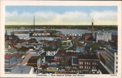 Fairhaven - New Bedford Bridge and Harbor Postcard
