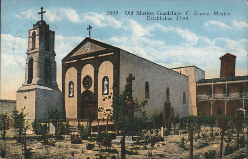 Old Mission Guadalupe, Established 1549 C. Juarez Mexico