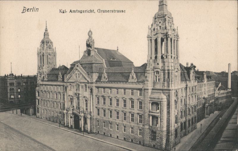 Kgl. Amtsgericht, Grunerstrasse, Berlin Germany