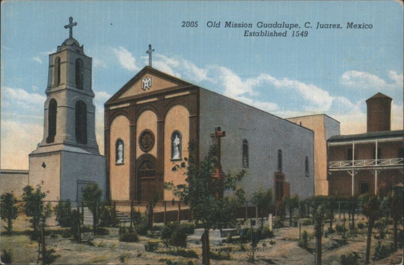 Old Mission Guadalupe, Established 1549 C. Juarez Mexico