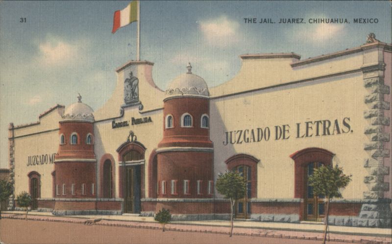 The Jail, Juarez, Mexico - Public Jail & Law Court
