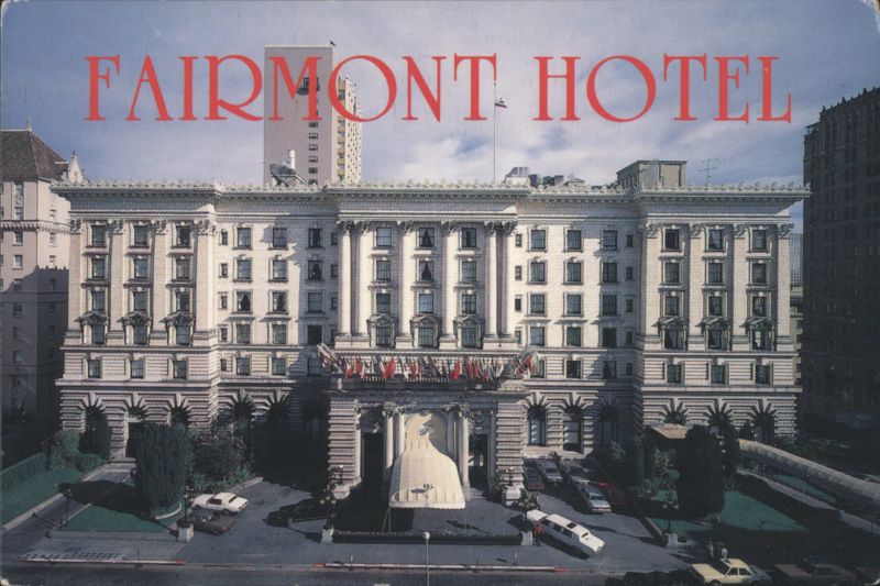 Fairmont Hotel, Nob Hill, San Francisco California