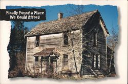 Finally Found a Place We Could Afford - Dilapidated House Postcard