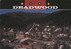 Deadwood, South Dakota - Town in Valley, Historic Landmark Postcard