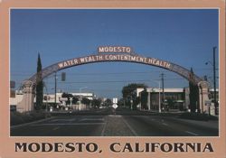 Modesto Welcome Arch on I. Street - Water Wealth Health Postcard