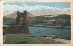 Suspension Bridge Looking Toward Wheeling, WV Postcard