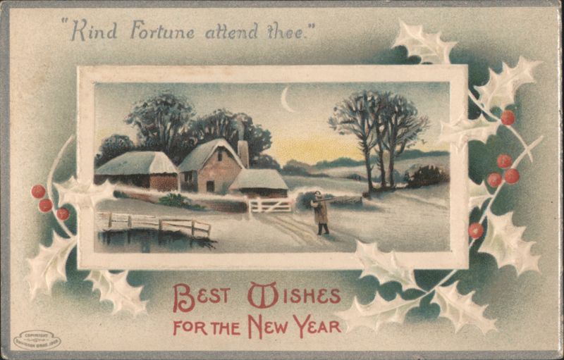 Best Wishes for the New Year, Kind Fortune Attend Thee Winter Scene with Holly
