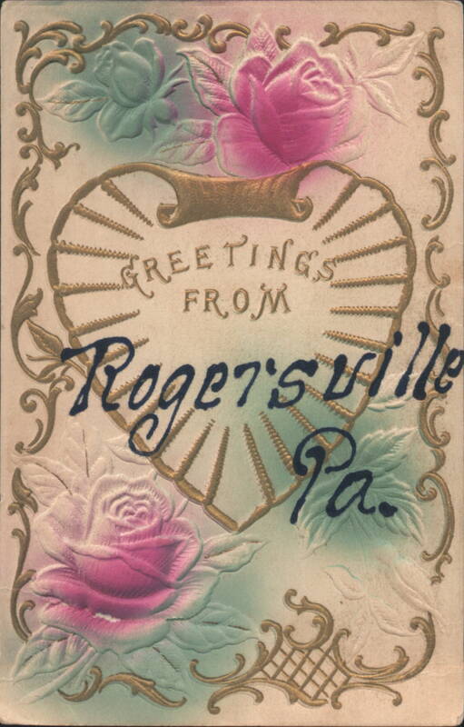 Greetings from Rogersville PA with Embossed Roses and Ornate Heart Design