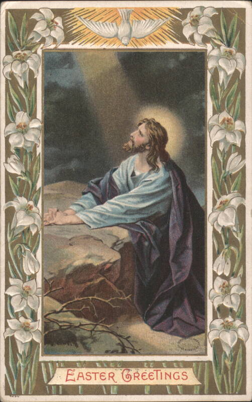 Easter Greetings with Jesus Christ Praying, Holy Spirit Dove, and Lilies