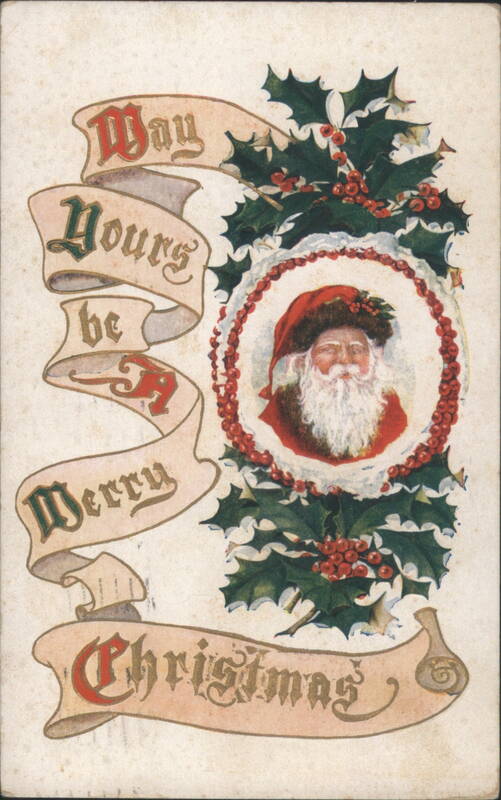 Santa Claus with Holly and Berries, May Yours Be A Merry Christmas