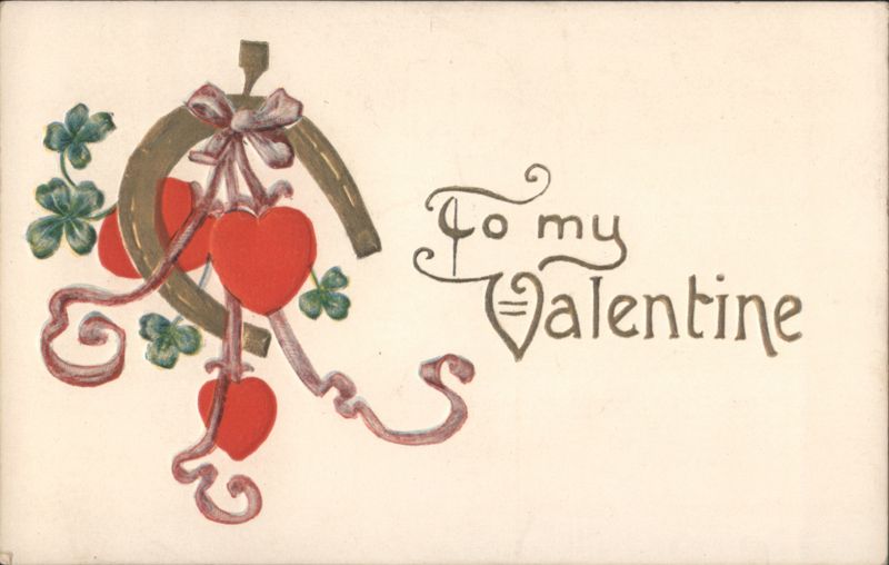 To My Valentine with Horseshoe, Hearts, and Shamrocks