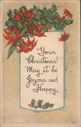 Poinsettias & Holly, 'Your Christmas! May it be Joyous and Happy.' Postcard