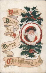 Santa Claus with Holly and Berries, May Yours Be A Merry Christmas Postcard