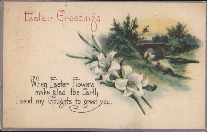 Easter Greetings Lilies, Stone Bridge, and River with Sentimental Poem