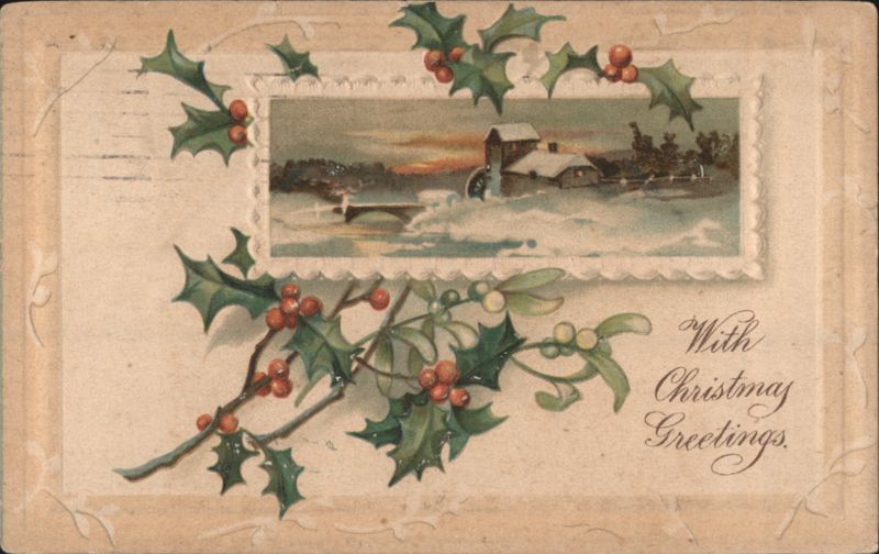 Christmas Greetings with Snowy Mill Scene, Holly, and Mistletoe