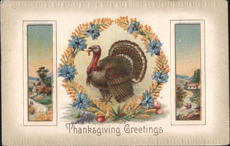 Thanksgiving Greetings with Turkey, Floral Wreath, and Rural Scenes