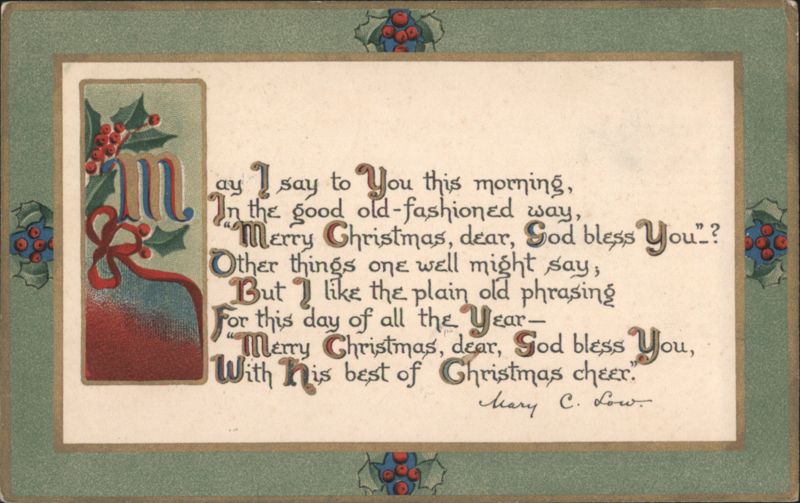 Merry Christmas God Bless You Poem by Mary C. Low, Holly & Berries Decoration