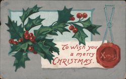 Holly & Berries Christmas Greeting with Wax Seal, Annapolis MD 1903 Postcard