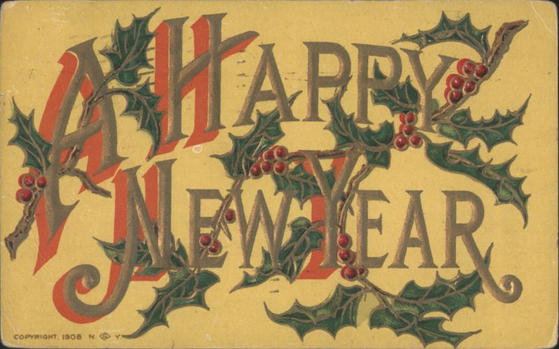 A Happy New Year Greeting with Holly and Berries, 1908